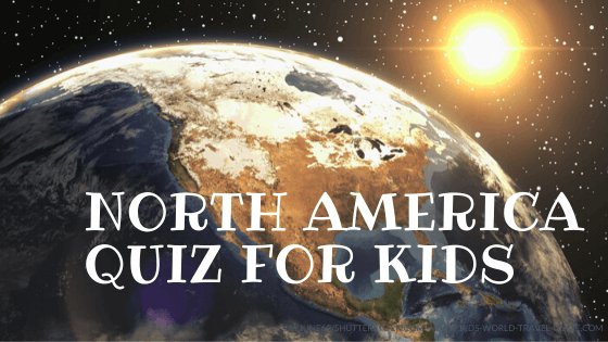 North America Facts for Kids by Kids World Travel Guide