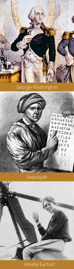 George Washington, Seqoyah, Amelia Erhardt George Washington, Seqoyah, Amelia Erhardt